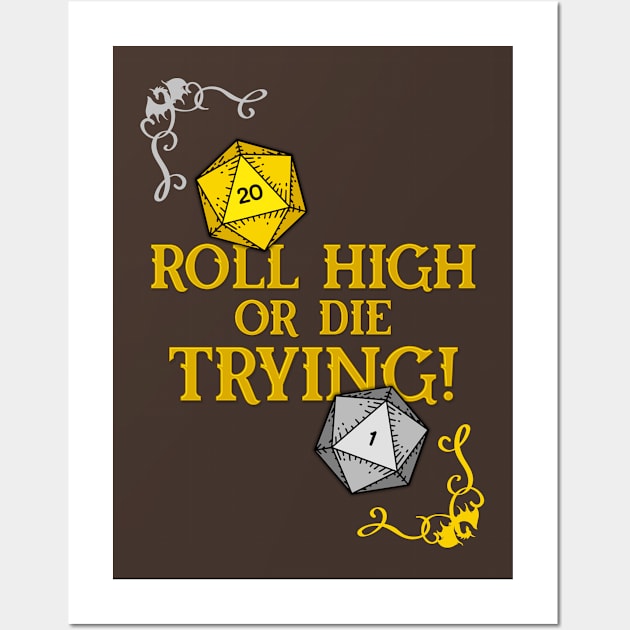 Roll High or Die Trying Wall Art by retrochris